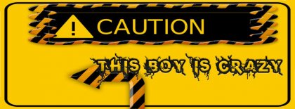 Caution This Boy Is Crazy Fb Cover Facebook Covers